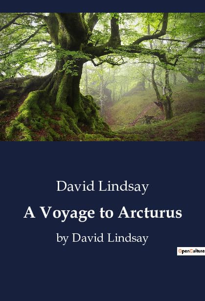 A Voyage to Arcturus: A Journey Beyond the Stars: Exploring the Mysteries of Arcturus