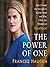 The Power of One: How I Found the Strength to Tell the Truth and Why I Blew the Whistle on Facebook