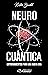 Neurocuántica: Entrenamient...