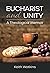 Eucharist and Unity: A Theological Memoir