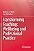 Transforming Teaching: Wellbeing and Professional Practice