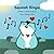 Squeak Sings!
