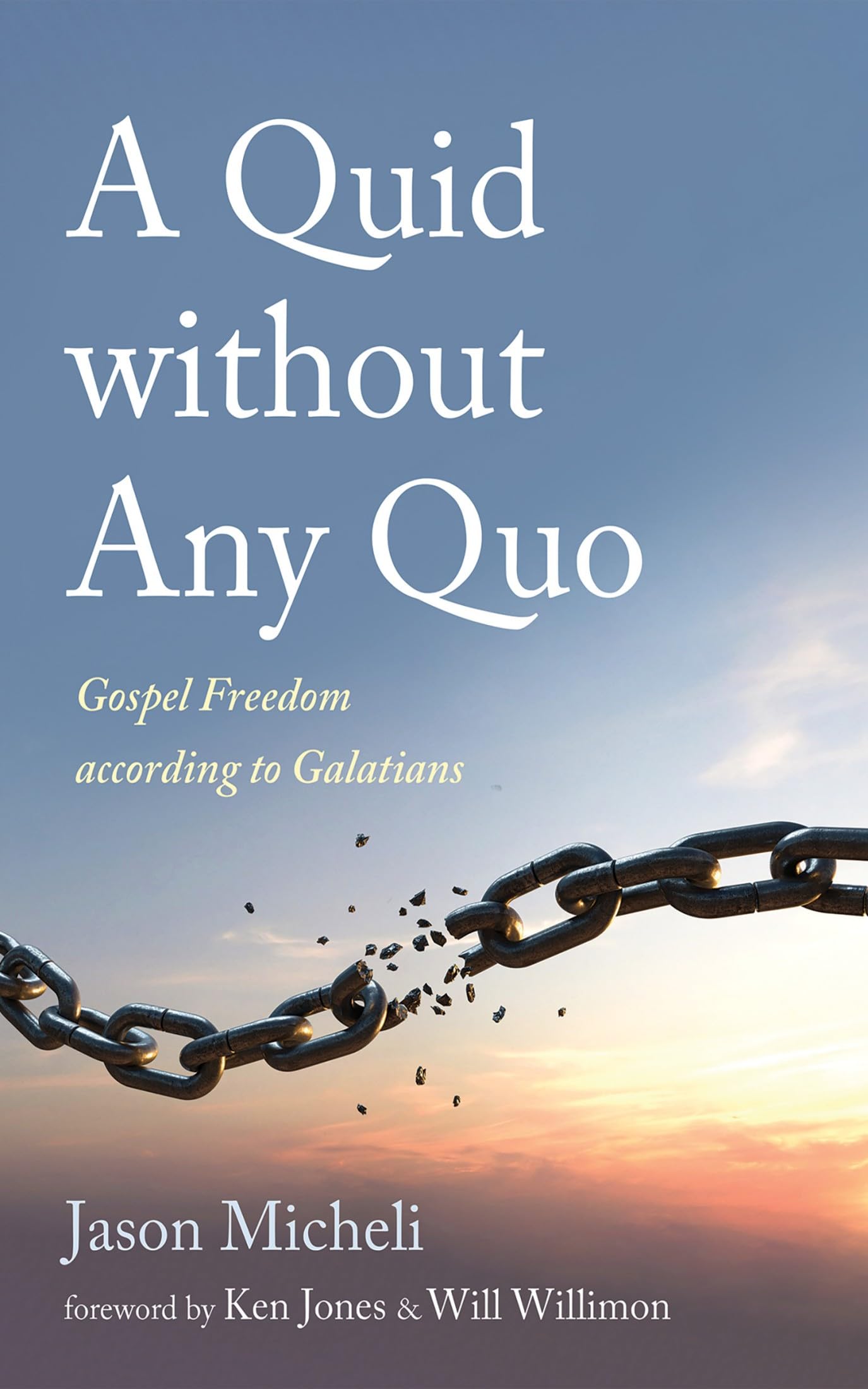 A Quid without Any Quo: Gospel Freedom according to Galatians (Kindle Edition)