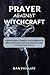 Prayer Against Witchcraft: ...