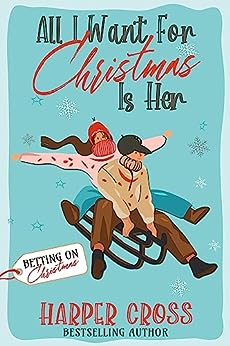 All I Want for Christmas Is Her (Betting On Christmas #9)