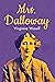 Mrs. Dalloway (Annotated): Original 1925 Edition with Contemporary Biography of Virginia Woolf