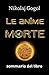 Le Anime Morte di Nikolaj Gogol: sommario del libro (Riassunti dei Capolavori della Letteratura Mondiale) (Italian Edition)