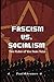 Fascism Vs. Socialism: Two ...
