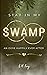 Stay In My Swamp (Get In My Swamp, #2)