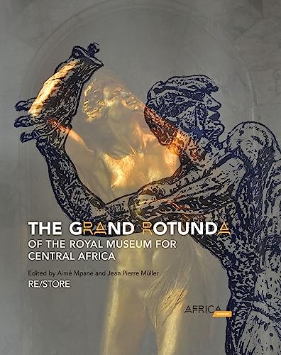 The Grand Rotunda of the Royal Museum for Central Africa (Hardcover)