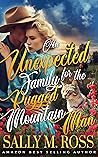 An Unexpected Family for the Rugged Mountain Man An Unexpected Family for the Rugged Mountain Man