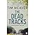 The Dead Tracks by Tim Weaver