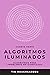Algoritmos iluminados (Cuar...