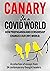 Canary In a Covid World How Propaganda and Censorship Changed Our World by C.H. Klotz