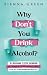 Why Don't You Drink Alcohol?: 101 Reasons To Stop Drinking Like A Woman Called Karen And Why Sobriety Is The Key To Unleashing Your Best Self. Quit Lit For Women. (Sobriety books for women)
