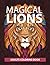 Magical Lions Coloring Book For Adults: Adults Coloring Book