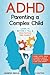 ADHD Parenting a Complex Child by Jennifer Mindlin