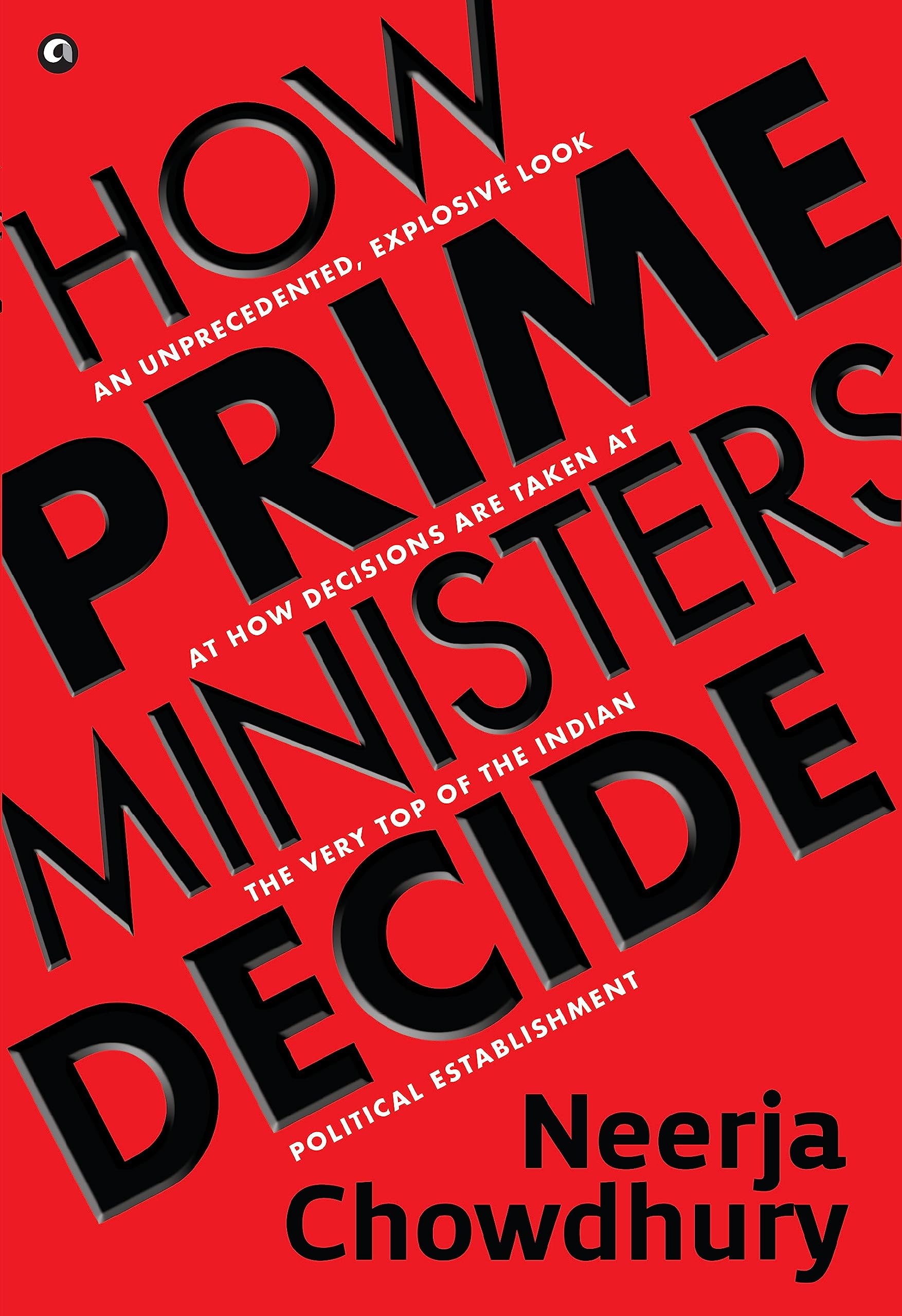 How Prime Ministers Decide (Kindle Edition)