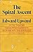 The Spiral Ascent: A Trilogy