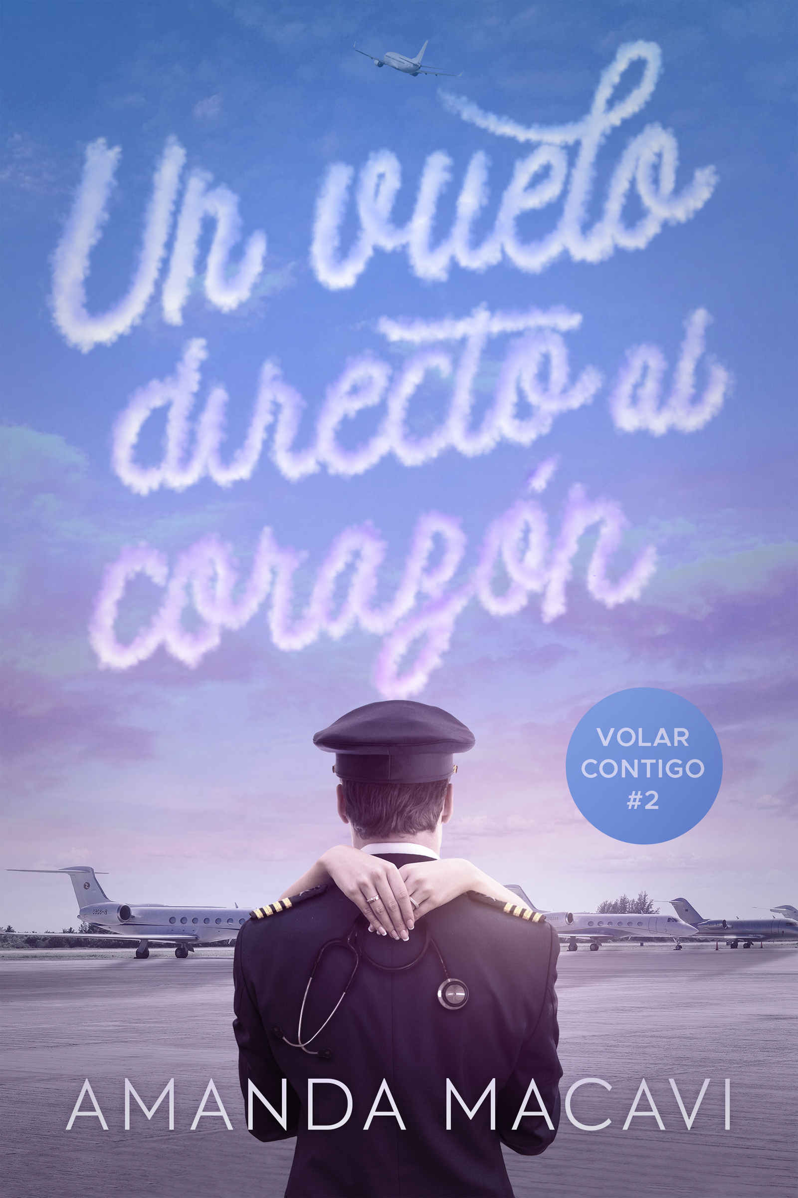 UN VUELO DIRECTO AL CORAZÓN (Volar contigo, #2)