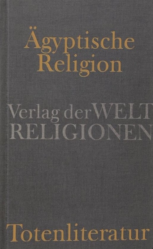 Ägyptische Religion. Totenliteratur (Hardcover)