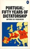Portugal: Fifty Years of Dictatorship Portugal: Fifty Years of Dictatorship