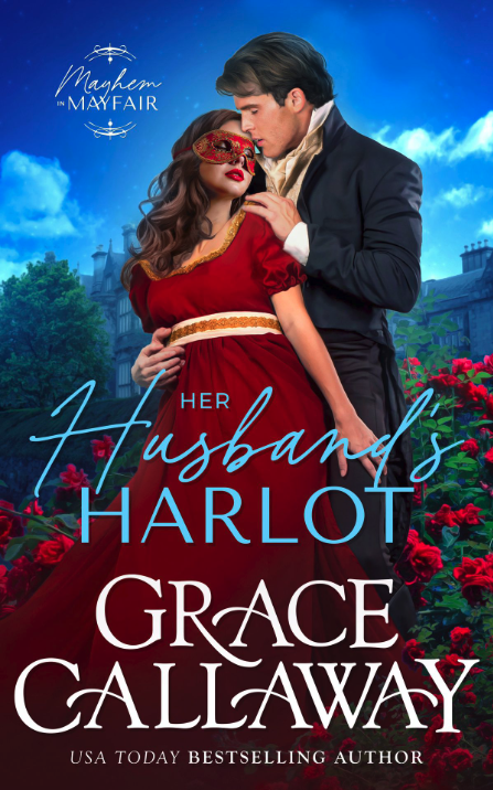 Her Husband's Harlot (Mayhem in Mayfair, #1)