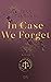 In Case We Forget (Gold, Bright & Partners, #3)