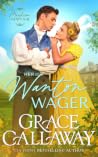 Her Wanton Wager by Grace Callaway Her Wanton Wager by Grace Callaway