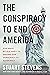 The Conspiracy to End America: Five Ways My Old Party Is Driving Our Democracy to Autocracy
