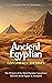 Ancient Egyptian Conspiracy Theories: The History of the Most Popular Conspiracy Theories about Egypt in Antiquity