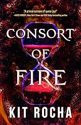 Consort of Fire (Bound to Fire and Steel, #1)