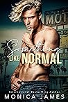 Something like Normal by Monica  James