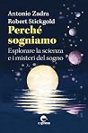 Perché sogniamo. ...