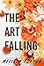 The Art of Falling by Melissa Toppen