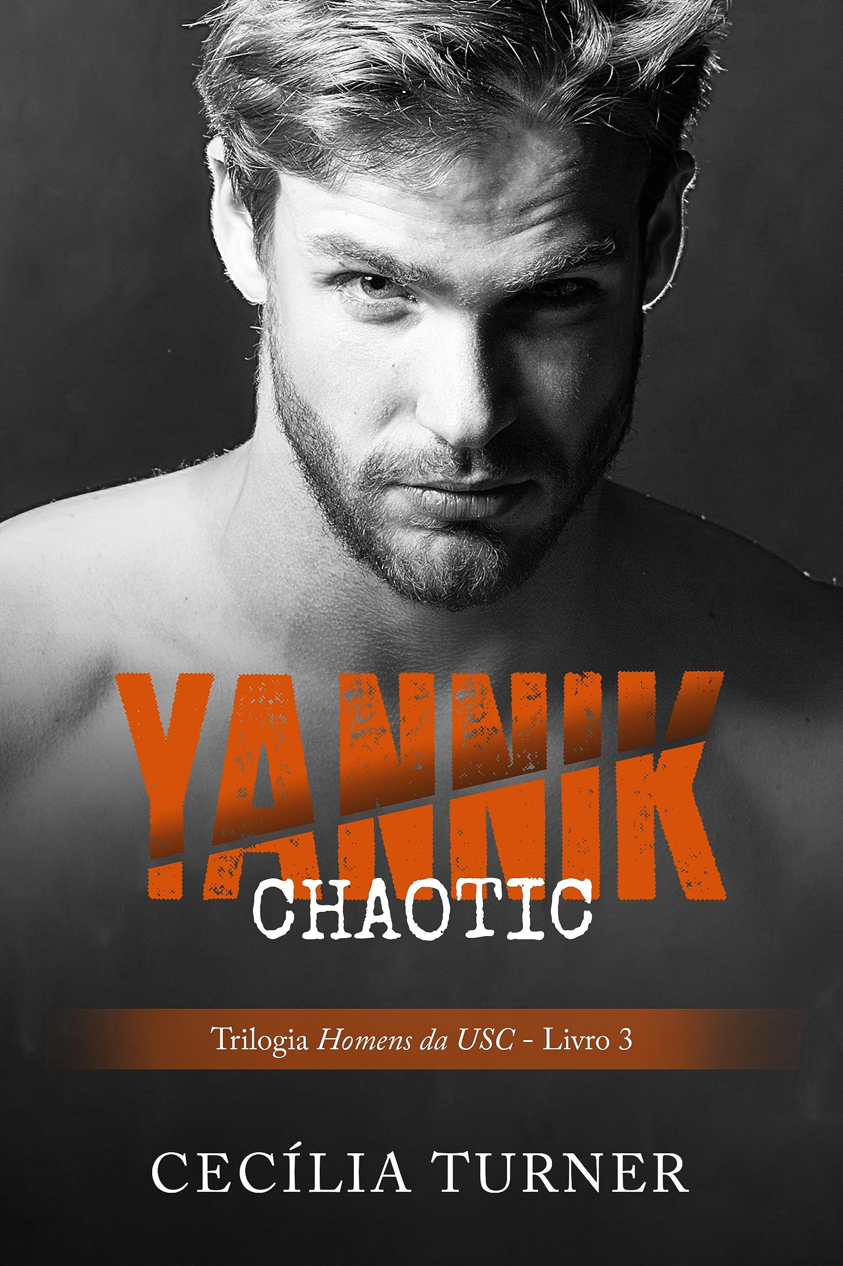 Yannik: Chaotic (Homens da USC Livro 3) (Portuguese Edition)