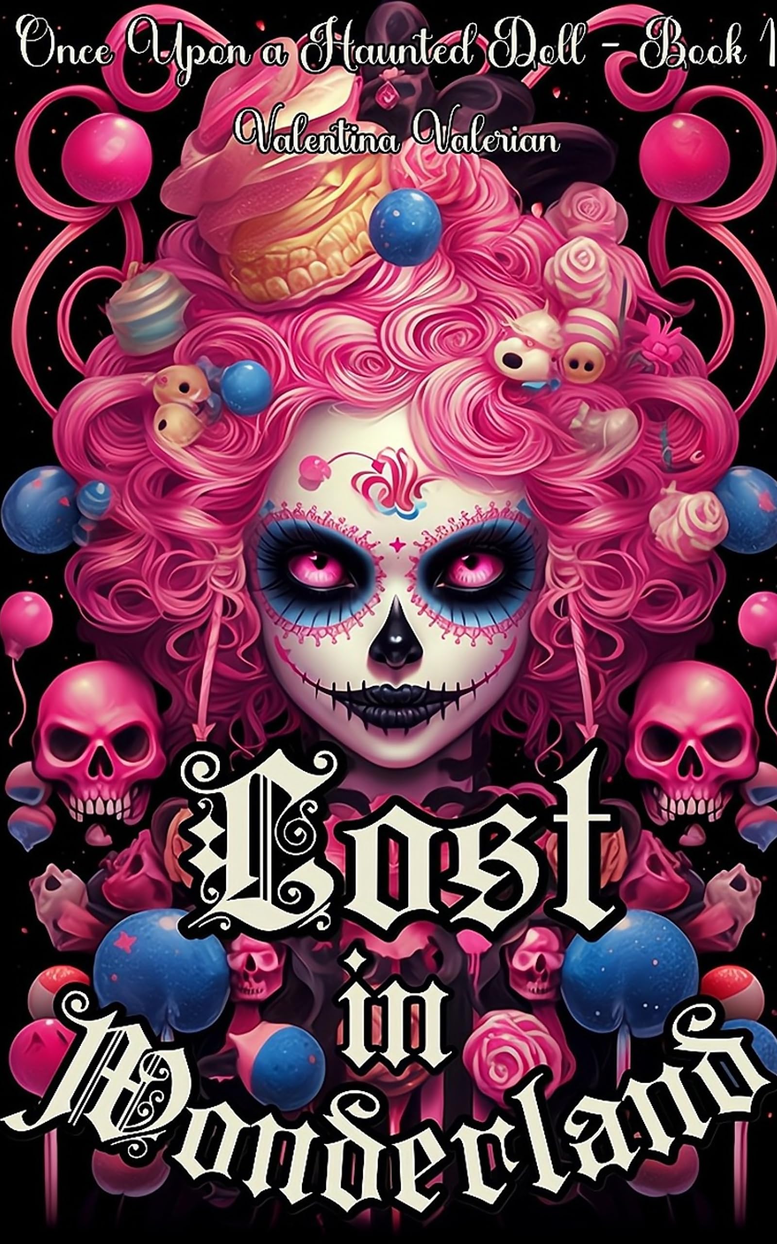 Lost in Wonderland: A YA Dark Fantasy Adventure Novel (Once Upon a Haunted Fae Book 1)