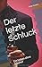 Der letzte Schluck: Ein Leb...