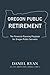 Oregon Public Retirement: T...