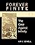 Forever Finite: The Case Ag...