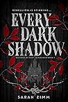 Every Dark Shadow