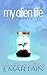 My Alien Life