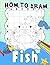 How To Draw Fish: Sea Creat...