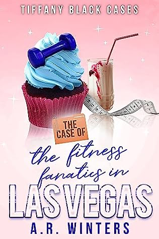 The Case of the Fitness Fanatics in Las Vegas (Tiffany Black Cases #10)