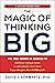 The Magic of Thinking Big: The True Secret of Success