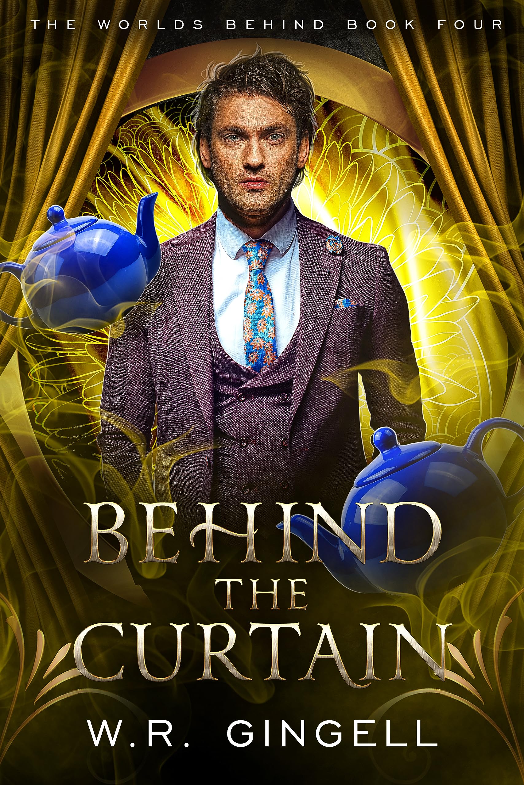 Behind the Curtain (The Worlds Behind, #4)