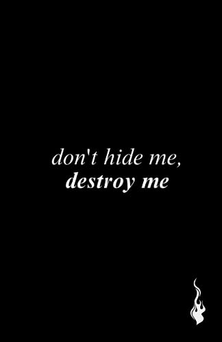 don't hide me, destroy me (Paperback)