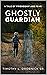 Ghostly Guardian: A Tale of...
