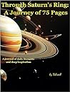 Saturn's Rings: A Journey of 75 Pages Saturn's Rings: A Journey of 75 Pages