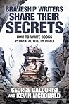 BRAVESHIP WRITERS SHARE THEIR SECRETS: How to Write Books People Actually Read BRAVESHIP WRITERS SHARE THEIR SECRETS: How to Write Books People Actually Read
